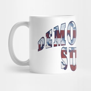 Distressed Style Red White Blue Stars Stripes DEMOCRATS SUCK Mug